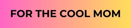 POUR LA MAMAN COOL