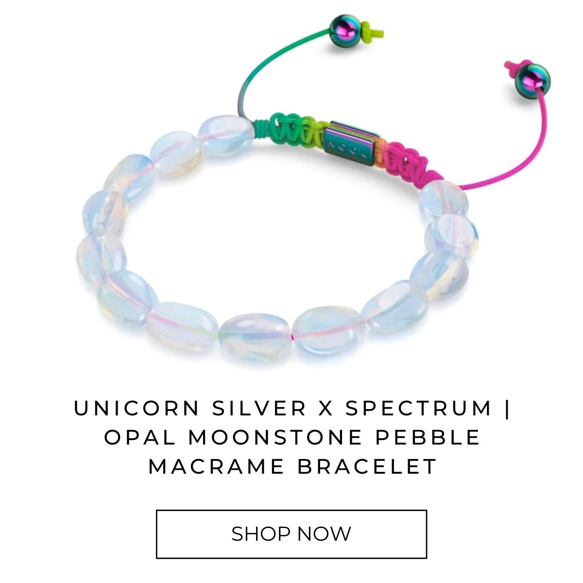 Unicorn Silver x Spectrum | Opal Moonstone Pebble Macrame Bracelet