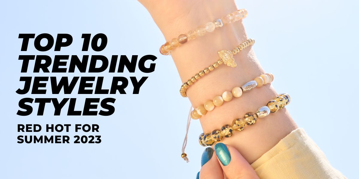 TOP 10 TRENDING STYLES OF SUMMER